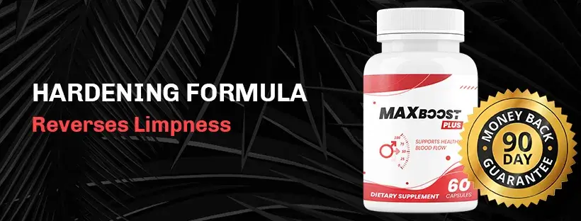 Max Boost Plus reviews dietary supplement bottles supporting healthy blood flow, hardening formula reverses limpness.